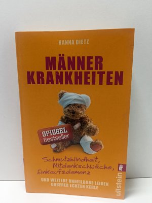 Männerkrankheiten - Schmutzblindheit, Mitdenkschwäche, Einkaufsdemenz und weitere unheilbare Leiden unserer echten Kerle