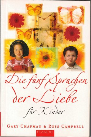 gebrauchtes Buch – Chapman, Gary; Campbell – Die fünf Sprachen der Liebe für Kinder - Wie Kinder Liebe ausdrücken und empfangen