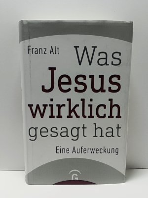 gebrauchtes Buch – Franz Alt – Was Jesus wirklich gesagt hat - Eine Auferweckung