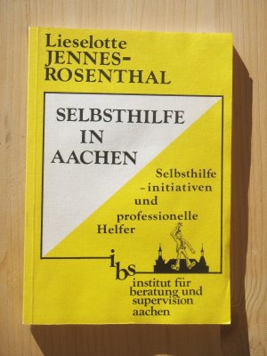 Selbsthilfe in Aachen : Selbsthilfe-Initiativen und professionelle Helfer