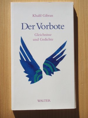 Der Vorbote : Gleichnisse und Gedichte