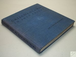 Griechenland im Auto erlebt. Mit 80 Bildern von Paul Wolff & Tritschler. Olympiade 1936