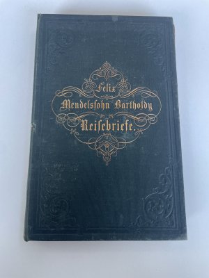 Reisebriefe 1830 bis 1832. 3. Auflage der Erstausgabe. Selten