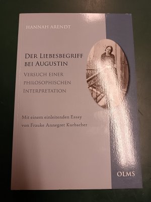 Der Liebesbegriff bei Augustin: Versuch einer philosophischen Interpretation. Mit einem einl. Essay von Frauke Annegret Kurbacher. Übers. von Kirsten […]