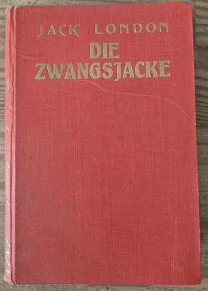 Die Zwangsjacke. Einzig berechtigte Übersetzung von Erwin Magnus. [Erste deutsche Ausgabe.].