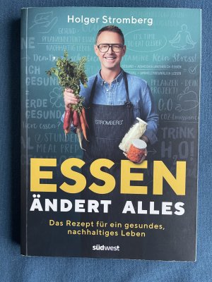 gebrauchtes Buch – Holger Stromberg – Essen ändert alles - das Rezept für ein gesundes, nachhaltiges Leben