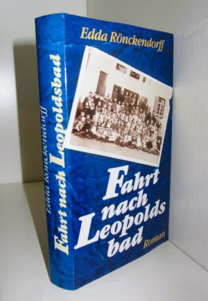 gebrauchtes Buch – Edda Rönckendorff – Fahrt nach Leopoldsbad - Roman (Wiedersehen mit Böhmen)