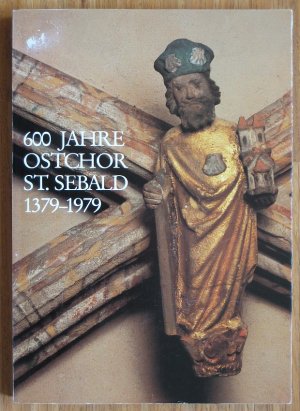 gebrauchtes Buch – Helmut Baier – 600 Jahre Ostchor St. Sebald - Nürnberg 1379-1979. Hrsg. von Helmut Baier