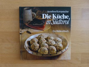 gebrauchtes Buch – Anneliese Kompatscher – Die Küche in Südtirol - Ein Bildkochbuch