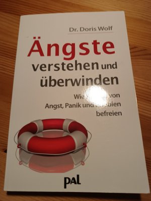 gebrauchtes Buch – Doris Wolf – Ängste verstehen und überwinden - gezielte Strategien für e. Leben ohne Angst