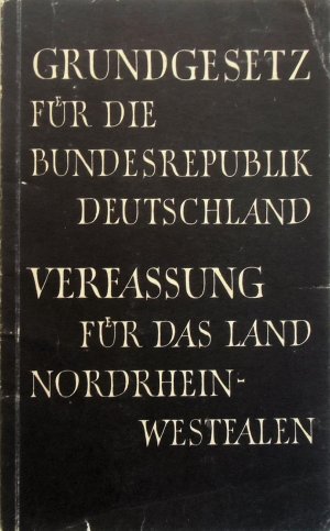 gebrauchtes Buch – Grundgesetz für die Bundesrepublik Deutschland + Verfassung für das land Nordrhein-Westfalen