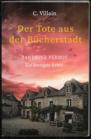 gebrauchtes Buch – Christophe Villain – Sandrine Perrot - Der Tote aus der Bücherstadt