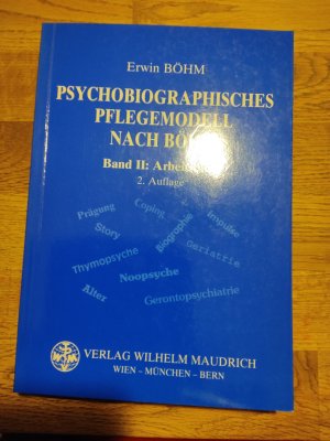 Psychobiographisches Pflegemodell nach Böhm: Band 2., Arbeitsbuch