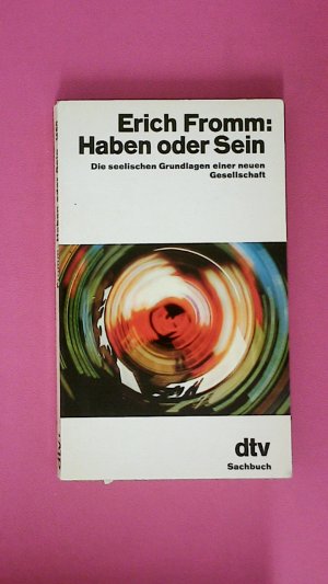 gebrauchtes Buch – Fromm, Erich; Funk – HABEN ODER SEIN 1490. d. seel. Grundlagen e. neuen Gesellschaft