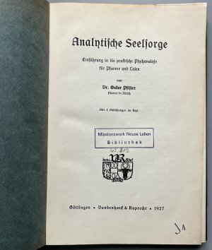 Analytische Seelsorge - Einführung in d. prakt. Psychoanalyse für Pfarrer und Laien