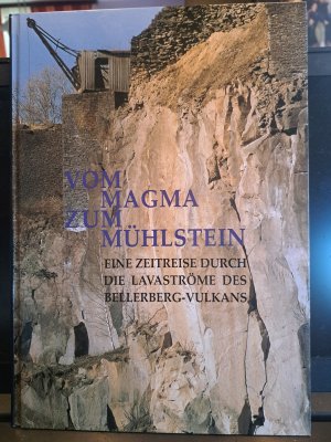 Vom Magma zum Mühlstein - Eine Zeitreise durch die Lavaströme des Bellerberg-Vulkans