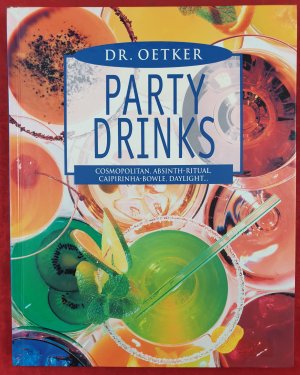 gebrauchtes Buch – Oetker – Dr. Oetker Party-Drinks : Cosmopolitan, Absinth-Ritual, Caipirinha-Bowle, Daylight