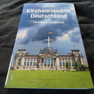 gebrauchtes Buch – Carsten Frerk – Kirchenrepublik Deutschland - Christlicher Lobbyismus