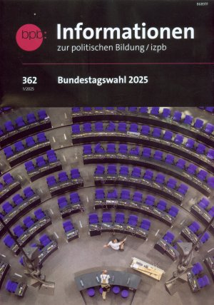 Informationen zur politischen Bildung, Heft 362 - Bundestagswahl 2025