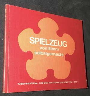 gebrauchtes Buch – Freya Jaffke – Spielzeug - von Eltern selbst gemacht Waldorfkindergarten Heft 1