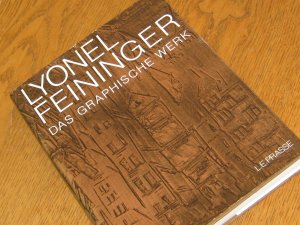 Lyonel Feininger. Das graphische Werk. Radierungen, Lithographien, Holzschnitte. A definitive catalogue of his graphic work.