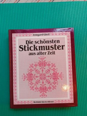 Die schönsten Stickmuster aus alter Zeit Erster Teil Mustertücher und bäuerliche Motive