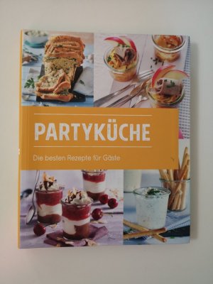 Partyküche   ---   Die besten Rezepte für Gäste