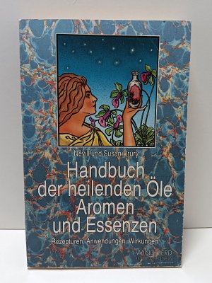 Handbuch der heilenden Öle, Aromen und Essenzen