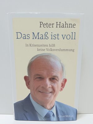 gebrauchtes Buch – Peter Hahne – Das Maß ist voll - In Krisenzeiten hilft keine Volksverdummung