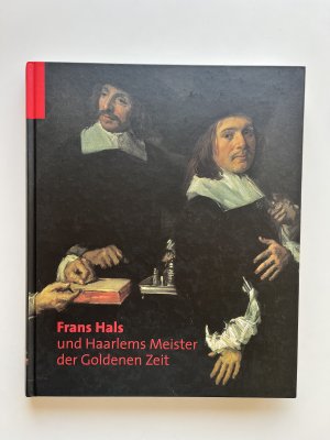 Frans Hals und die Haarlemer Meister der Goldenen Zeit - Katalogbuch zur Ausstellung in München, 13.02.2009-07.06.2009, Kunsthale der Hypo-Kulturstiftung