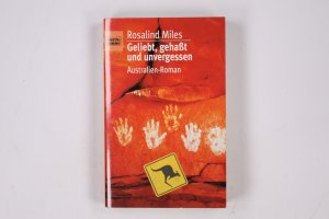 gebrauchtes Buch – Rosalind Miles – GELIEBT, GEHASST UND UNVERGESSEN. Australien-Roman