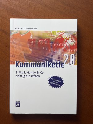 gebrauchtes Buch – Gundolf Freyermuth – Kommunikette 2.0 - E-Mail, Handy & Co. richtig einsetzen ; mit Top-Regeln für den digitalen Alltag