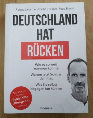 Deutschland hat Rücken - Wie es so weit kommen konnte. Warum jetzt Schluss damit ist. Was Sie selbst dagegen tun können - Mit unseren besten Selbsthilfeübungen für zu Hause