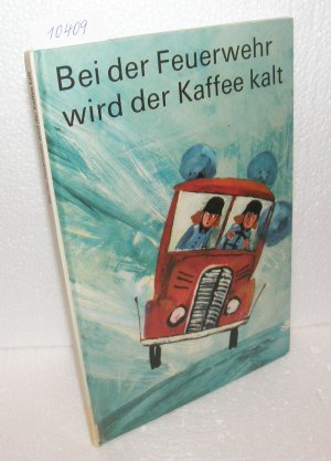 gebrauchtes Buch – Hüttner, Hannes; Lahr, Gerhard – Bei der Feuerwehr wird der Kaffee kalt