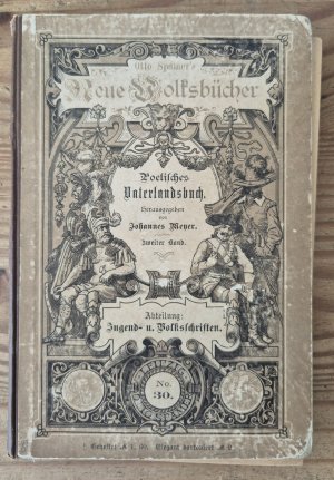 Poetisches Vaterlandsbuch II. (Otto Spamers Neue Volksbücher Abteilung Jugend- u. Volksschriften No. 30)