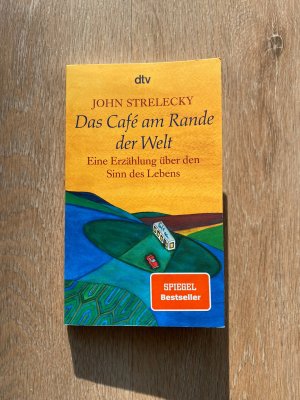 gebrauchtes Buch – John Strelecky – Das Café am Rande der Welt - Eine Erzählung über den Sinn des Lebens