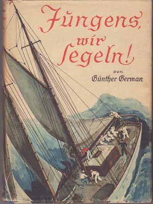 antiquarisches Buch – Günther German – Jungens, wir segeln!