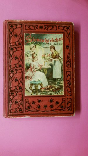 antiquarisches Buch – Schmid, von Christoph – DAS BLUMENKÖRBCHEN. Die ungleichen Schwestern