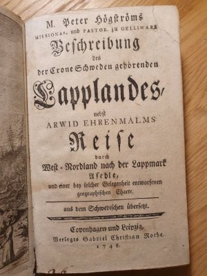Beschreibung des der Crone Schweden gehörenden Lapplandes, nebst Arwid Ehrenmalms Reise durch West-Nordland nach der Lappmark Asehle. 1 Karte., gestoch […]