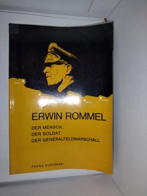 ERWIN ROMMEL - Der Mensch, der Soldat, der Generalfeldmarschall