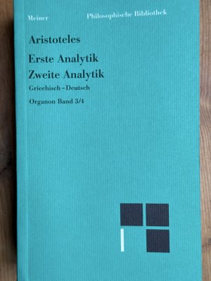 Erste Analytik. Zweite Analytik - Organon Band 3/4. Zweisprachige Ausgabe Griechisch-Deutsch