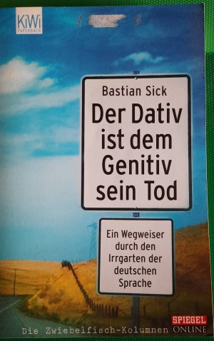 gebrauchtes Buch – Bastian Sick – Der Dativ ist dem Genitiv sein Tod