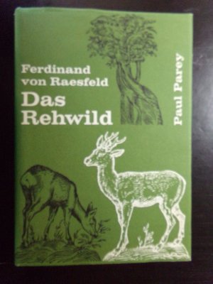 Das Rehwild - Naturgeschichte, Hege und Jagd