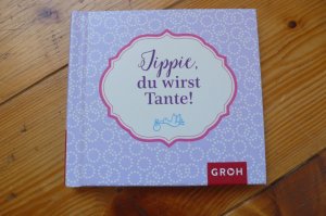 gebrauchtes Buch – Groh Redaktionsteam – Jippie, du wirst Tante!