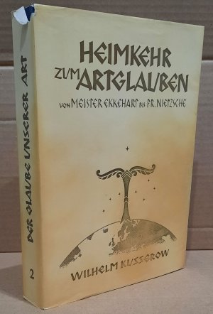 Heimkehr zum Artglauben : Band 2: Von Meister Ekkehart bis Fr. Nietzsche