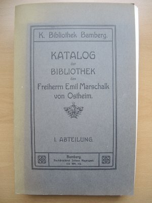 Katalog der Bibliothek des Freiherrn Emil Marschalk von Ostheim, I., II. und III. Abteiluzng (3 Bde.)