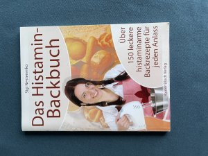 gebrauchtes Buch – Sigi Nesterenko – Das Histamin-Backbuch - Über 150 leckere histaminarme Backrezepte für jeden Anlass