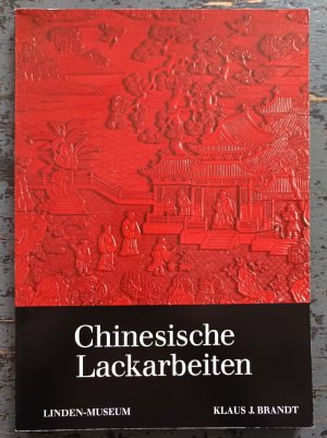 gebrauchtes Buch – Brandt, Klaus Joachinm – Chinesische Lackarbeiten (Ausstellungskatalog