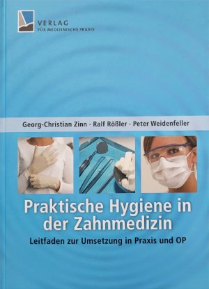 gebrauchtes Buch – Zinn, Georg Ch – Praktische Hygiene in der Zahnmedizin - Leitfaden zur Umsetzung in Praxis und OP