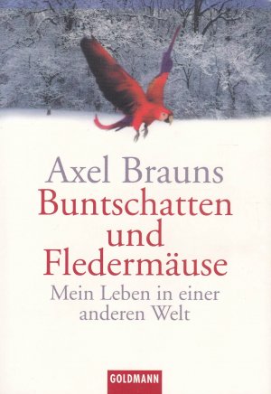 gebrauchtes Buch – Axel Brauns – Buntschatten und Fledermäuse - Mein Leben in einer anderen Welt